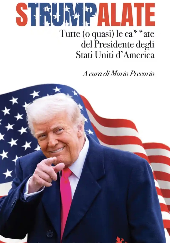 Strumpalate. Tutte (o Quasi) Le Ca**ate Del Presidente Degli Stati Uniti D'america