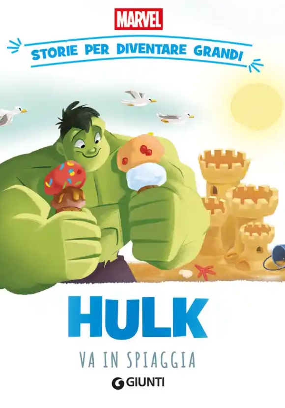 Hulk Va In Spiaggia. Storie Per Diventare Grandi