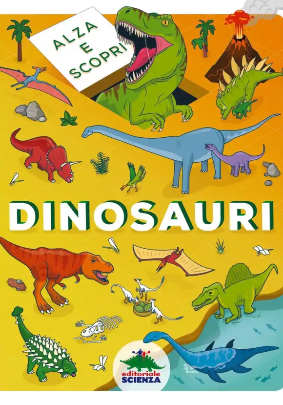 Dinosauri. Alza E Scopri. Ediz. A Colori