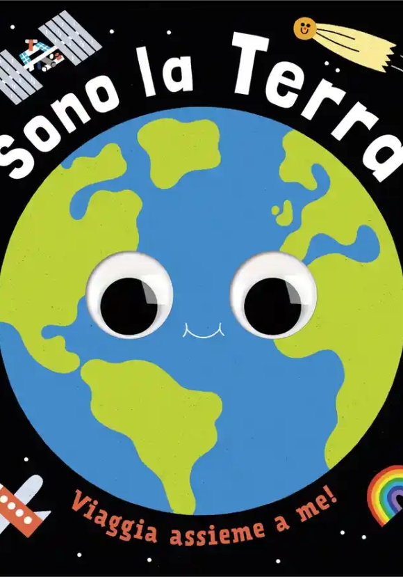 Sono La Terra. Un Piccolo Libro Per Piccoli Esploratori! Ediz. A Colori
