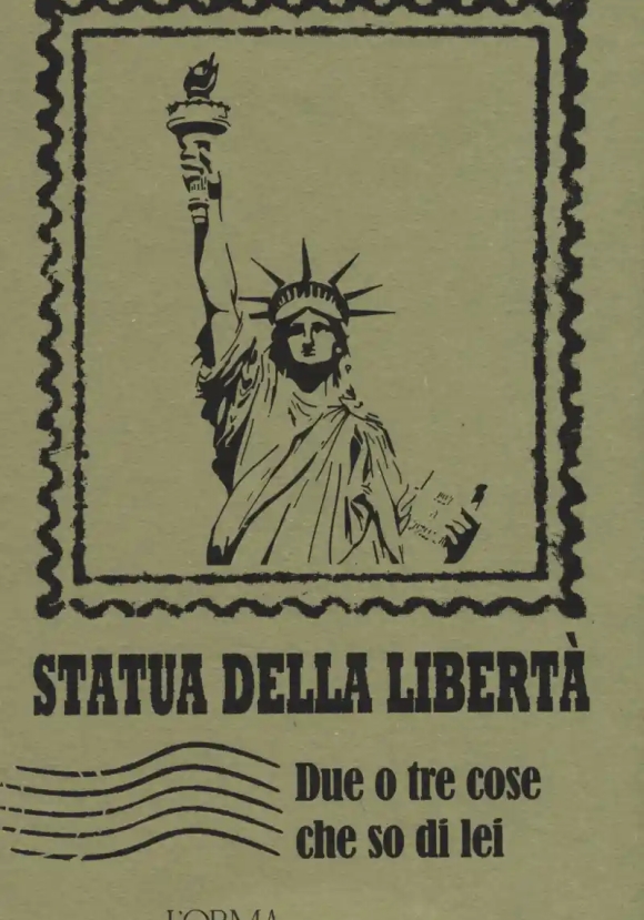 Statua Della Liberta'Â . Due O Tre Cose Che So Di Lei