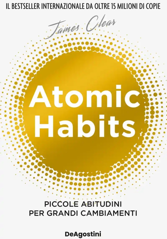 Atomic Habits. Piccole Abitudini Per Gra