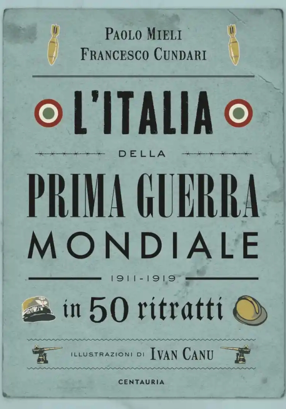 L'italia Della Prima Guerra Mondiale In 50 Ritratti N.e. 