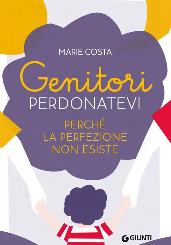 Genitori, Perdonatevi