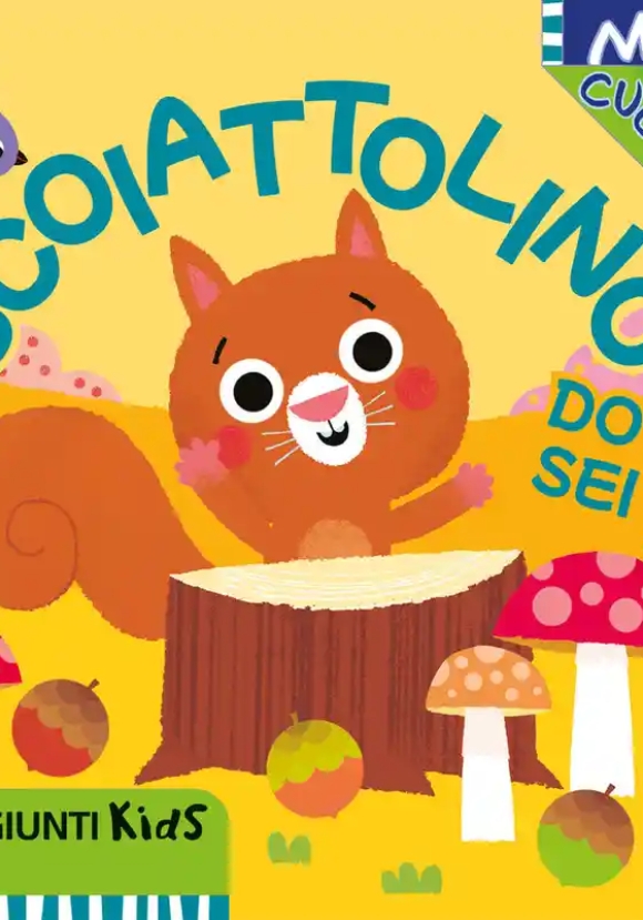 Scoiattolino Dove Sei? Mini Cuc?. Ediz. Illustrata