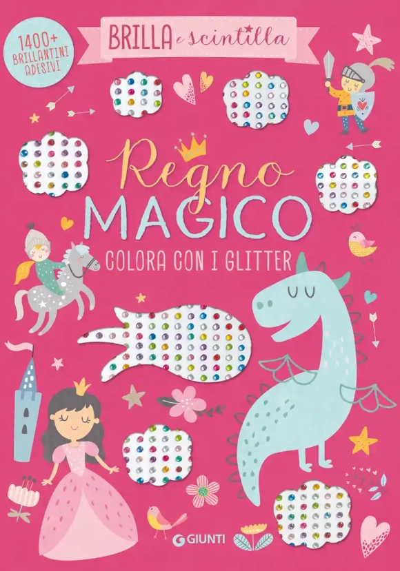 Regno Magico. Colora Con I Glitter