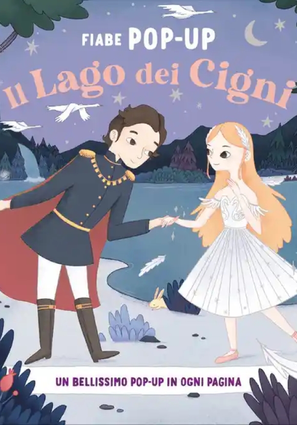 Fiabe Pop-up. Il Lago Dei Cigni