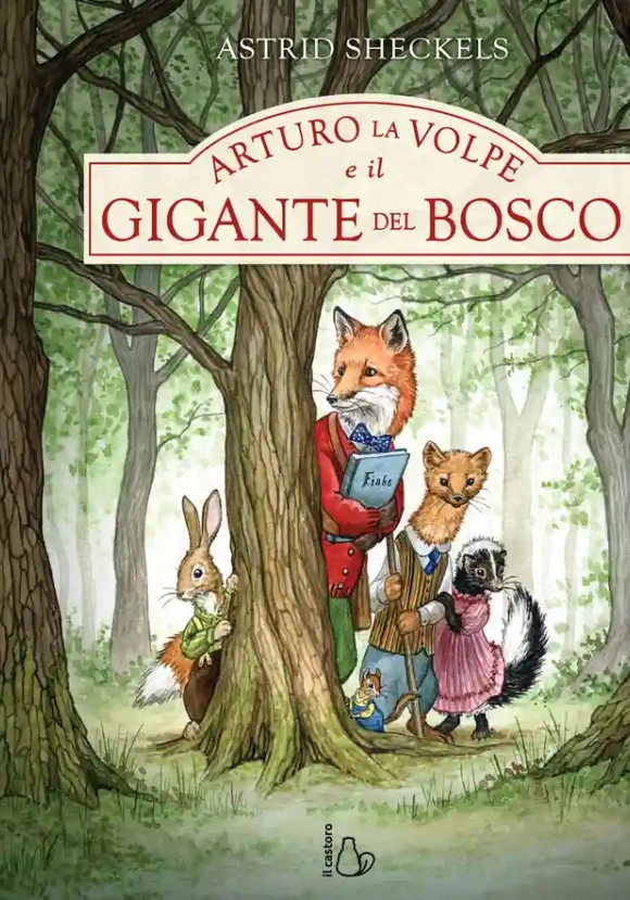 Arturo La Volpe E Il Gigante Del Bosco