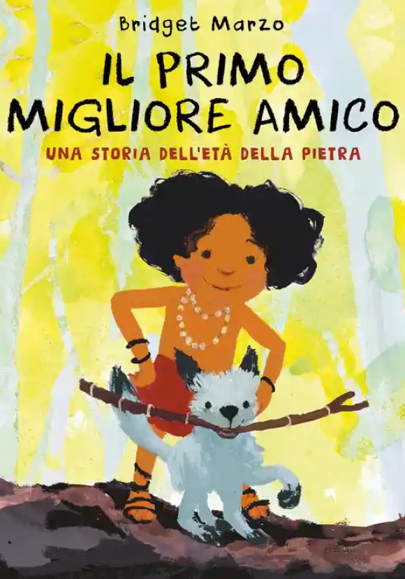 Il Primo Migliore Amico. Una Storia Dell'et? Della Pietra.
