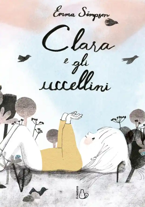 Clara E Gli Uccellini. Ediz. Illustrata
