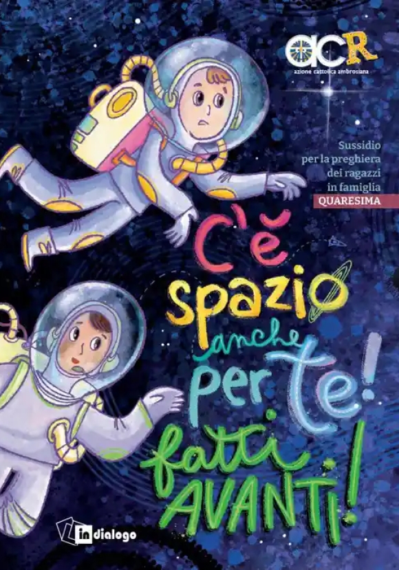C'? Spazio Anche Per Te! Fatti Avanti! Sussidio Per La Preghiera Dei Ragazzi In Famiglia.
