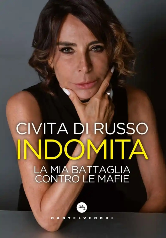 Indomita. La Mia Battaglia Contro Le Mafie