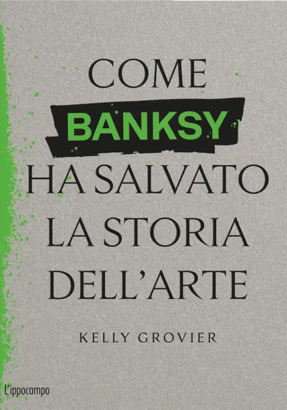 Come Banksy Ha Salvato La Storia Dell'arte