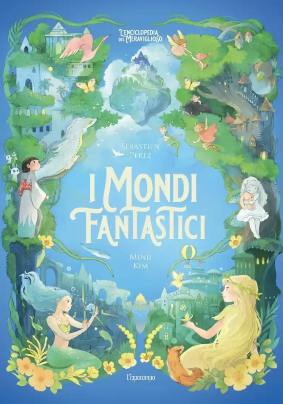 Mondi Fantastici. L'enciclopedia Del Meraviglioso. Ediz. Illustrata (i)