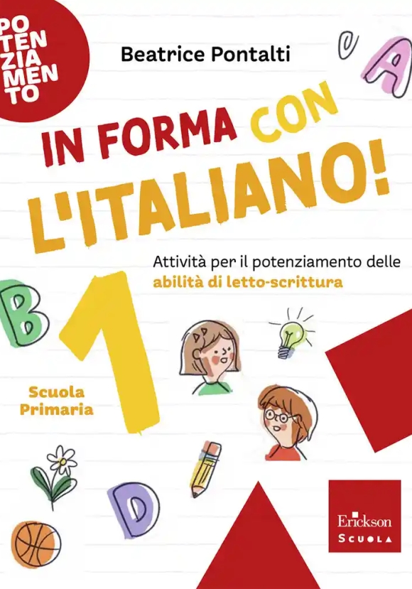 In Forma Con L'italiano. Attivit? Per Il Potenziamento Delle Abilit? Di Letto-scrittura. Vol. 1