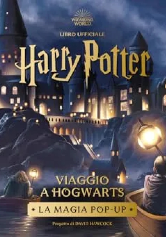 Harry Potter. Viaggio A Hogwarts? La Magia Del Pop-up