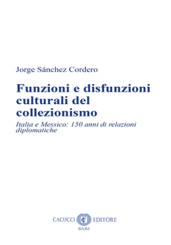Funzioni E Disfunzioni Del Collezionismo