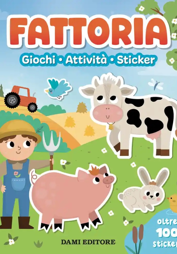 Fattoria. Giochi, Attivit?, Sticker. Ediz. A Colori
