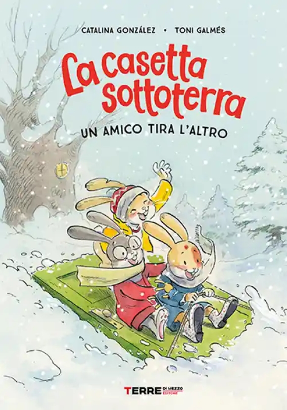 La Casetta Sottoterra. Un Amico Tira L'altro. Ediz. Illustrata