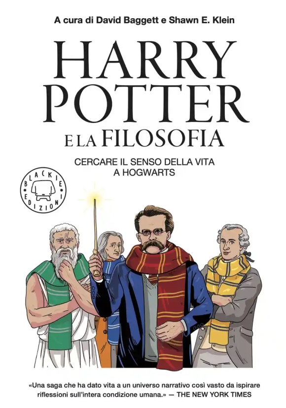 Harry Potter E La Filosofia. Cercare Il Senso Della Vita A Hogwarts