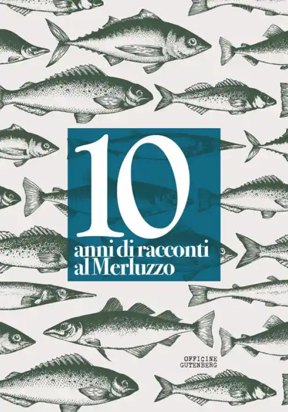 10 Anni Di Racconti Al Merluzz