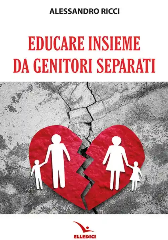 Educare Insieme Da Genitori Separati