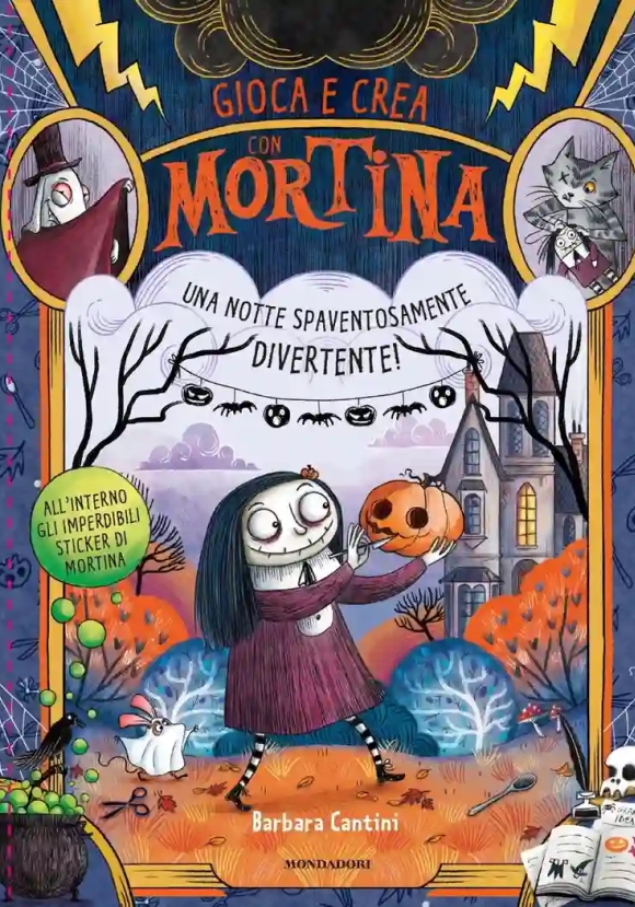 Notte Spaventosamente Divertente! Gioca E Crea Con Mortina. Con Adesivi (una)