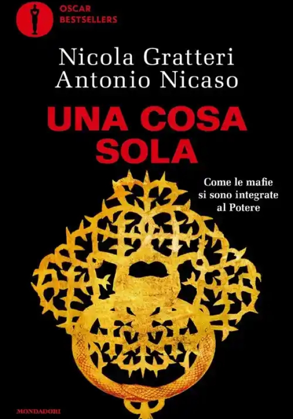 Cosa Sola. Come Le Mafie Si Sono Integrate Al Potere (una)