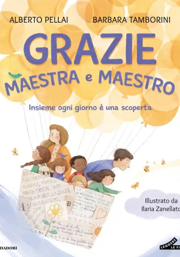 Grazie Maestra, Grazie Maestro. Insieme Ogni Giorno E' Una Scoperta. Ediz. A Colori