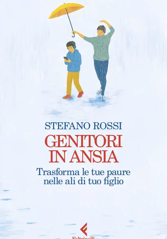 Genitori In Ansia. Trasforma Le Tue Paure Nelle Ali Di Tuo Figlio