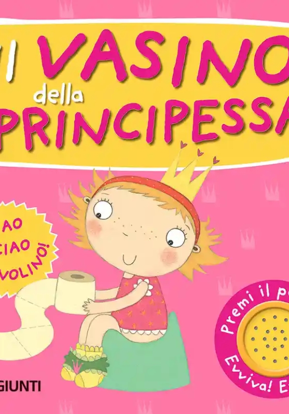 Vasino Della Principessa. Premi Il Pulsante. Evviva! Evviva! Ediz. A Colori (il)
