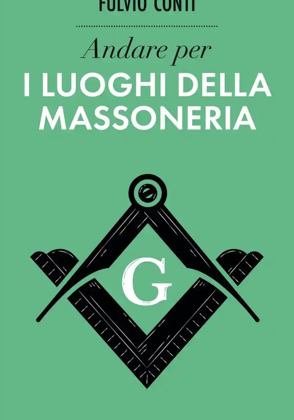 Andare Per I Luoghi Della Massoneria