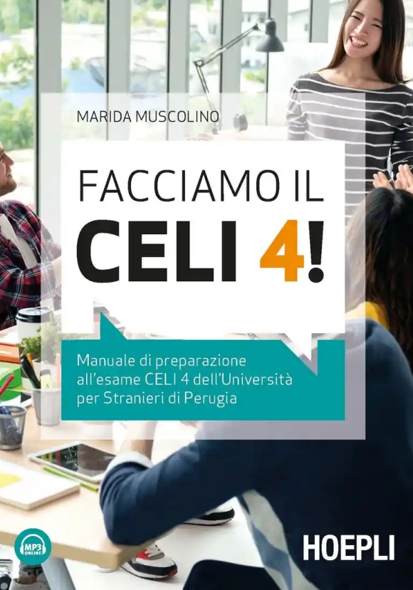 Facciamo Il Celi 4! Manuale Di Preparazione All'esame Celi 4 Dell'universit? Per Stranieri Di Perugia. Con File Audio Per Il Dow