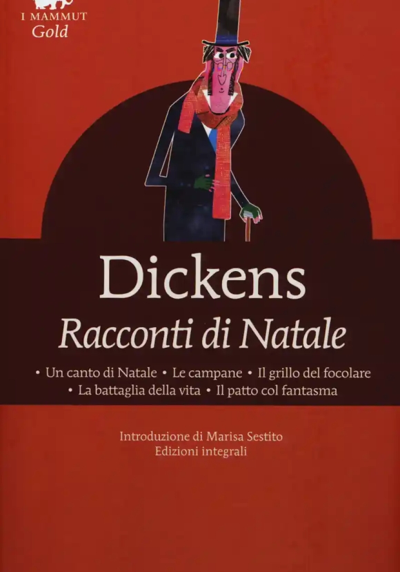 Racconti Di Natale: Un Canto Di Natale-le Campane-il Grillo Del Focolare-la Battaglia Della Vita-il 
