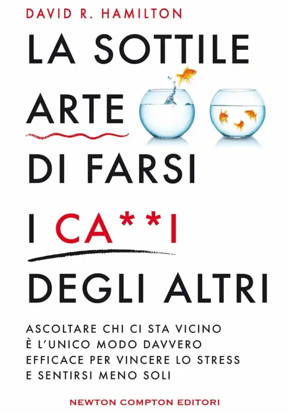 Sottile Arte Di Farsi I Ca**i Degli Altri (la)