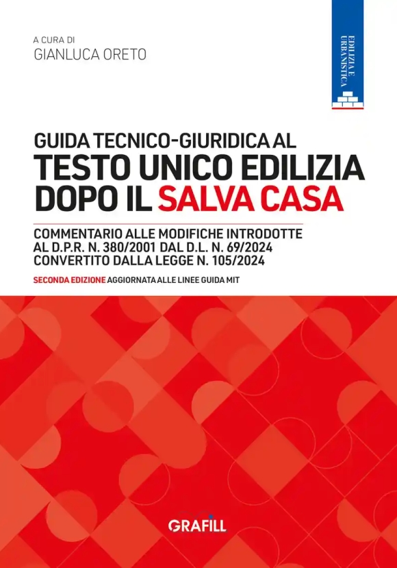 Guida Tecnico Giuridica Testo Unico Edilizia Dopo Il Salva Casa 2ed