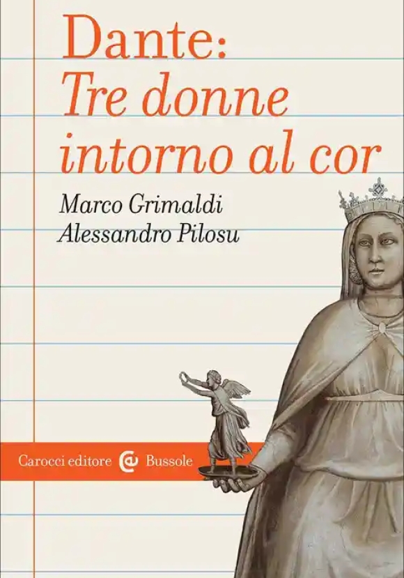 Dante: Tre Donne Intorno Al Cor