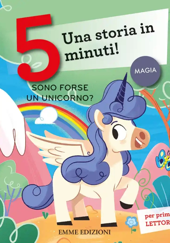 Sono Forse Un Unicorno? Una Storia In 5 Minuti! Ediz. A Colori