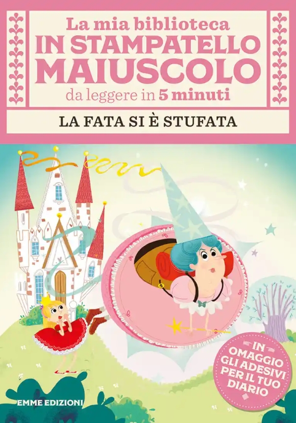 Fata Si ? Stufata. Con Adesivi. Stampatello Maiuscolo. Ediz. Illustrata (la)