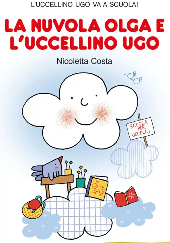 Nuvola Olga E L'uccellino Ugo. Ediz. A Colori (la)