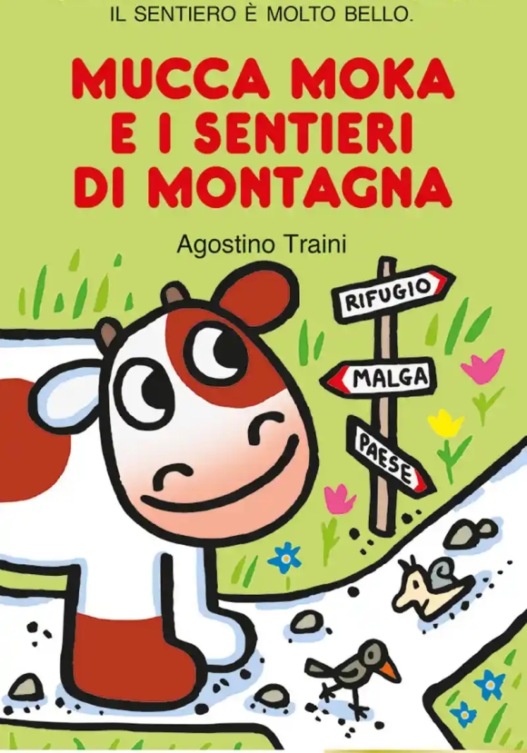 Mucca Moka E I Sentieri Di Montagna. Stampatello Maiuscolo. Ediz. A Colori