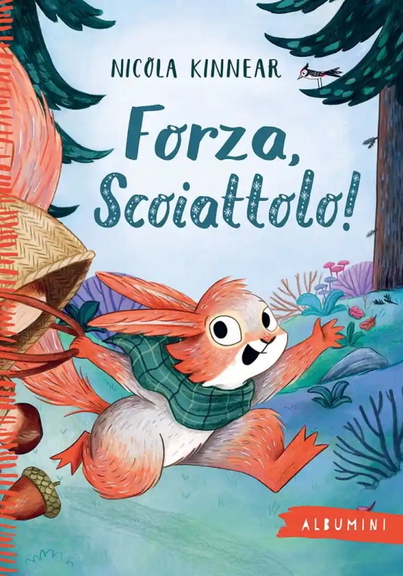 Forza, Scoiattolo! Ediz. Illustrata