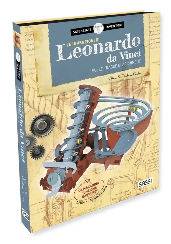 Scienziati E Inventori. Le Invenzioni Di Leonardo Da Vinci. Sulle Tracce Di Archimede