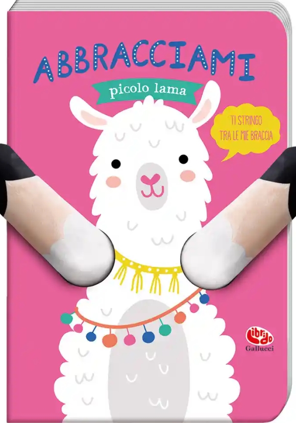 Abbracciami Piccolo Lama. Ediz. A Colori