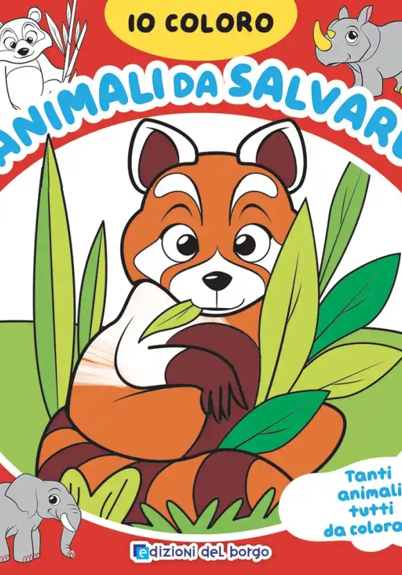Animali Da Salvare. Io Coloro. Ediz. A Colori