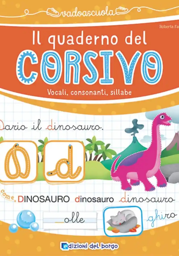 Quaderno Del Corsivo. Vocali, Consonanti, Sillabe. Ediz. A Colori (il)