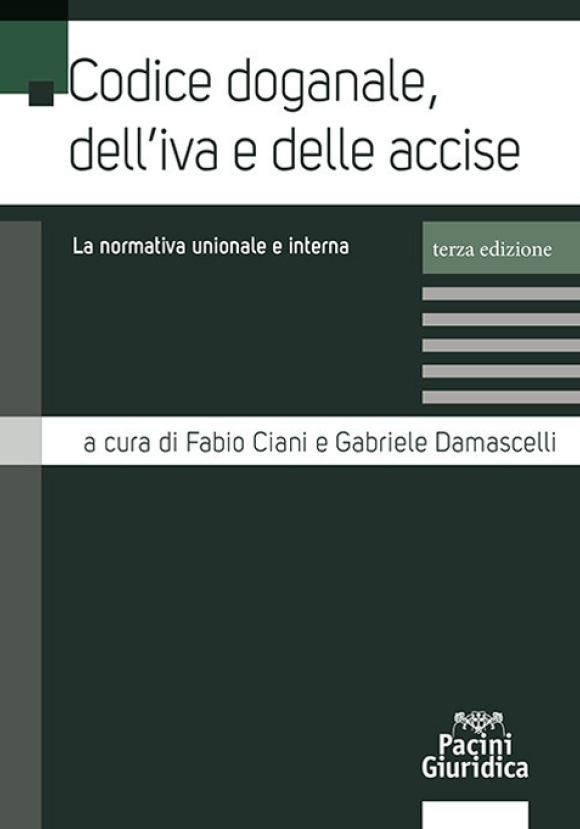 Codice Doganale - Dell'iva E Delle Accise 3ed