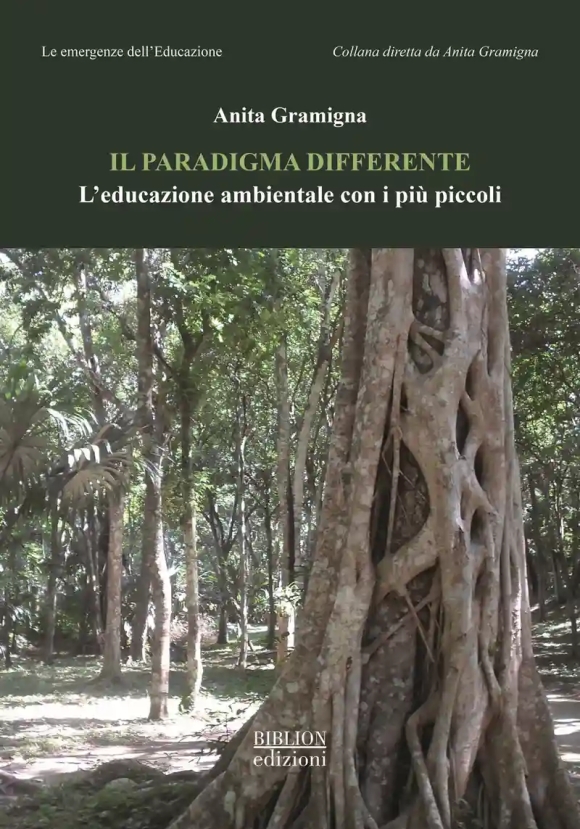 Paradigma Differente. L'educazione Ambientale Con I Pi? Piccoli (il)