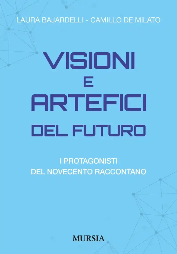 Visioni E Artefici Del Futuro