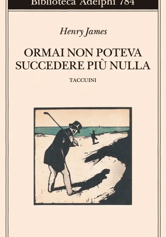 Ormai Non Poteva Succedere Pi? Nulla. Taccuini